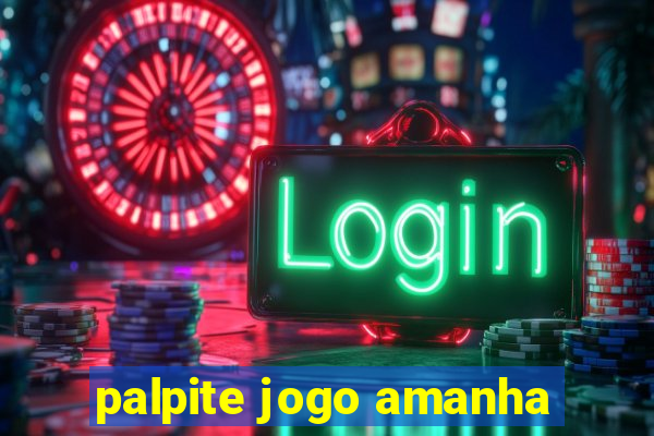 palpite jogo amanha